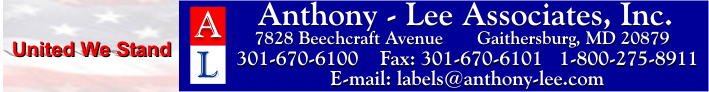 Anthony - Lee Associates, Inc., 
 7828 Beechcraft Avenue, Gaithersburg, MD  20879 -  301-670-6100 | 1-800-275-8911 | Fax: 301-670-6101 | labels@anthony-lee.com